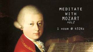 Meditate with Mozart  432Hz Classical Music  Vol 2 [upl. by Amikehs]