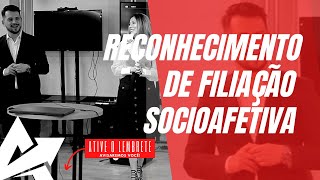 DIREITO DE FAMÍLIA Reconhecimento de filiação socioafetiva [upl. by Orozco401]