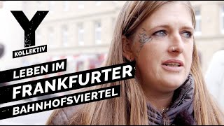 Zwischen Junkies und Hipstern Leben im Frankfurter Bahnhofsviertel [upl. by Adnohsar]